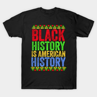 Black History Is American History Patriotic African American T-Shirt